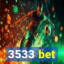 3533 bet